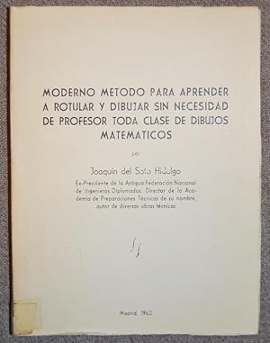 Imagen del vendedor de MODERNO METODO PARA APRENDER A ROTULAR Y DIBUJAR SIN NECESIDAD DE PROFESOR TODA CLASE DE DIBUJOS MATEMATICOS a la venta por Fbula Libros (Librera Jimnez-Bravo)