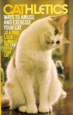 Bild des Verkufers fr CATHLETICS : Ways to Amuse and Exercise Your Cat zum Verkauf von Grandmahawk's Eyrie