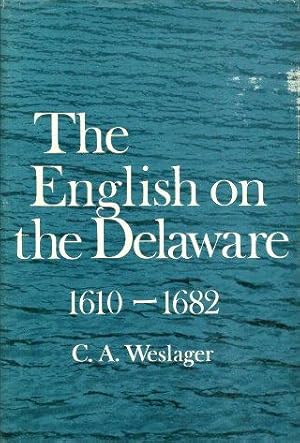 THE ENGLISH ON THE DELAWARE 1610 - 1682