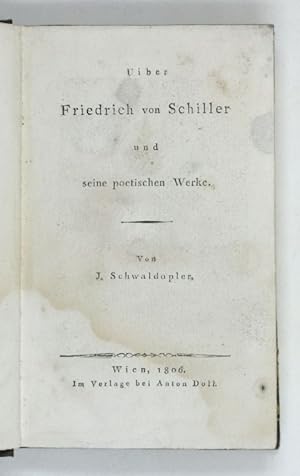 Uiber Friedrich von Schiller und seine poetischen Werke.