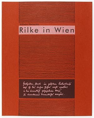 Rilke in Wien. Begleitbuch zur Ausstellung "Haßzellen, stark im größten Liebeskreise". Rilke und ...