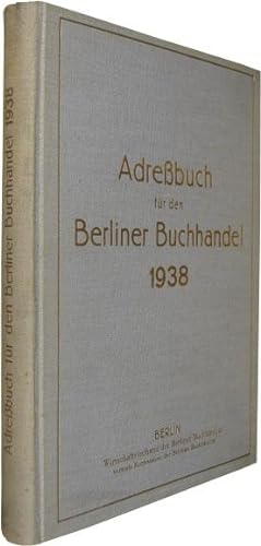 Adressbuch für den Berliner Buchhandel 1938. [Abgeschlossen am 15. November 1937]. 63. Jahrgang.