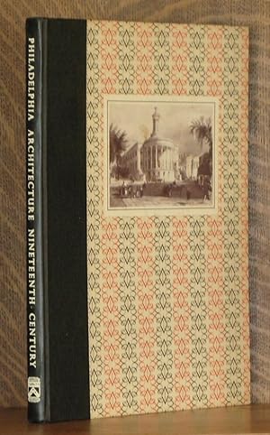 Image du vendeur pour PHILADELPHIA ARCHITECTURE IN THE NINETEENTH CENTURY mis en vente par Andre Strong Bookseller