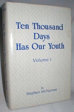 Image du vendeur pour Ten Thousand Days Has Our Youth; Volume I of a Three-Volume Novel mis en vente par Dave Shoots, Bookseller