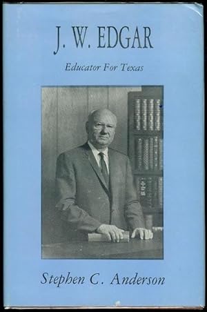 Seller image for J. W. Edgar: Educator for Texas for sale by Bookmarc's