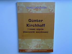 Seller image for Gnter Kirchhoff i nowe ujecie ekonomiki wojskowej. for sale by books4less (Versandantiquariat Petra Gros GmbH & Co. KG)