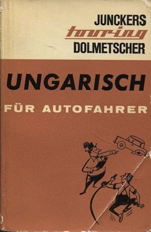 Seller image for Ungarisch fr Autofahrer Junckers Touring-Dolmetscher for sale by Flgel & Sohn GmbH