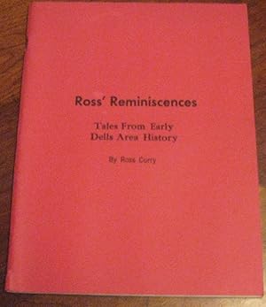 Ross' Reminiscences: Tales From Early Dells Area History