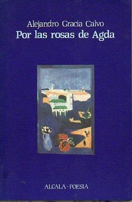 Immagine del venditore per POR LA ROSAS DE AGDA. Premio Ciudad de Alcal de Henares 1988. venduto da angeles sancha libros