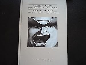 Immagine del venditore per Western Canadian Dictionary and Phrase Book: Picturesque Language of the Cowboy and the Broncho-Buster. venduto da J. King, Bookseller,