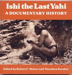 Seller image for Ishi The Last Yahi, A documentary History for sale by Southwestern Arts