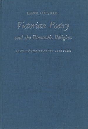 Victorian Poetry And the Romantic Religion