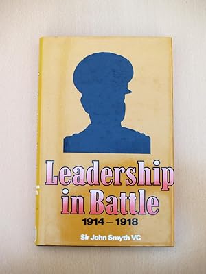 Immagine del venditore per Leadership in Battle, 1914-1918 : Commanders in Action venduto da Terry Blowfield