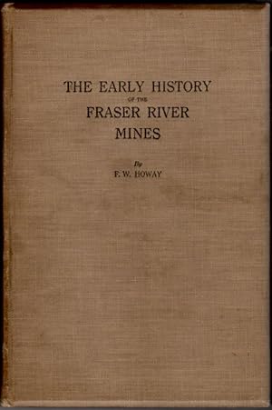 The Early History of the Fraser River Mines (Signed)