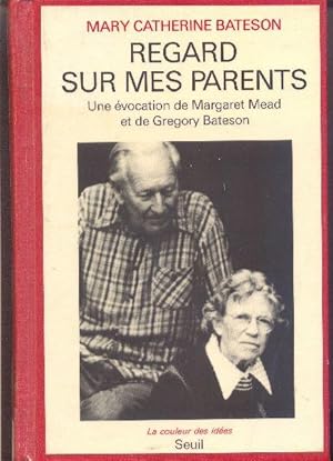 Seller image for Regard sur mes parents. Une vocation de Margaret Mead et de Gregory Bateson. for sale by Librairie  la bonne occasion