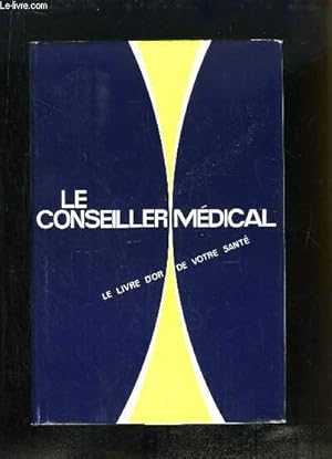 Seller image for Le Conseiller Mdical. Le Livre d'Or de votre Sant. for sale by Le-Livre