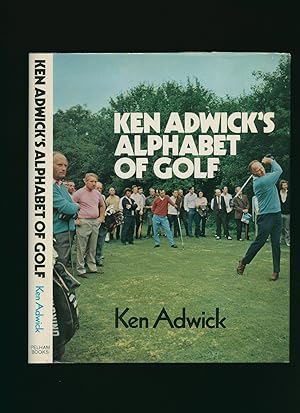 Bild des Verkufers fr Ken Adwick's Alphabet of Golf zum Verkauf von Little Stour Books PBFA Member