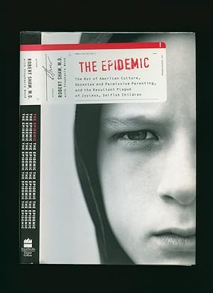 Seller image for The Epidemic; The Rot of American Culture, Absentee and Permissive Parenting, and the Resultant Plague of Joyless, Selfish Children for sale by Little Stour Books PBFA Member
