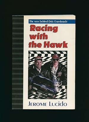 Seller image for Racing with the Hawk; The Man Behind Dale Earnhardt for sale by Little Stour Books PBFA Member