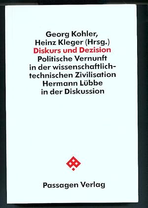 Diskurs und Dezision. Politische Vernunft in der wissenschaftlich-technischen Zivilisation. Herma...