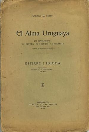 Imagen del vendedor de El Alma Uruguaya. Las Revoluciones: su gnesis, su proceso y su remedio (ensayo de psicologa colectiva). Estirpe  idioma. Primer premio concurso de "El Diario Espaol", ao 1910 a la venta por Kaaterskill Books, ABAA/ILAB