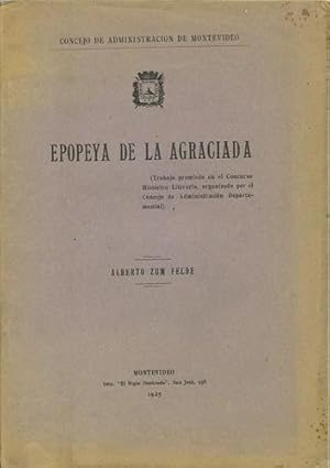 Immagine del venditore per Epopeya de la Agraciada. (Trabajo premiado en el Concurso Historico Literario, organizado por el Concejo de Administracion Departamental) venduto da Kaaterskill Books, ABAA/ILAB