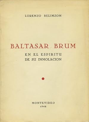 Bild des Verkufers fr Baltasar Brum en el espiritu de su inmolacion zum Verkauf von Kaaterskill Books, ABAA/ILAB