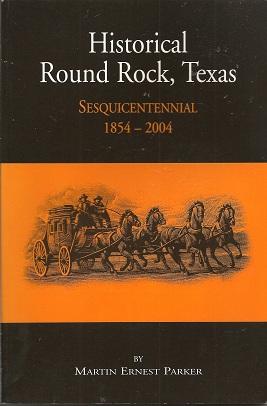 Historical Round Rock, Texas: Sesquicentennial 1854 - 2004