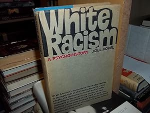 White Racism : A Psychohistory