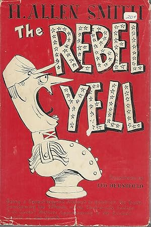 Imagen del vendedor de The Rebel Yell: Being a Carpetbagger's Attempt to Establish the Truth Concerning the Screech of the Confederate Soldier Plus Lesser Matters Appertaining to the Peculiar Habits of the South a la venta por Dorley House Books, Inc.