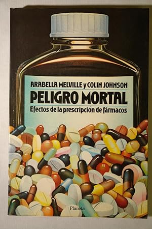 Seller image for Peligro Mortal. Efectos de la prescripcin de frmacos for sale by NOMBELA LIBROS USADOS