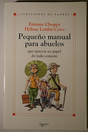 Bild des Verkufers fr Pequeo manual para abuelos que ejercen su papel de todo corazn zum Verkauf von NOMBELA LIBROS USADOS