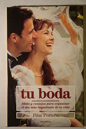 Seller image for Tu boda. Ideas y consejos para organizar el da ms importante de tu vida. for sale by NOMBELA LIBROS USADOS