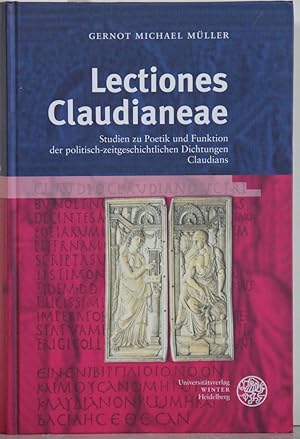 Imagen del vendedor de Lectiones Claudianeae. Studien zu Poetik und Funktion der politisch-zeitgeschichtlichen Dichtungen Claudians. a la venta por Antiquariat  Braun