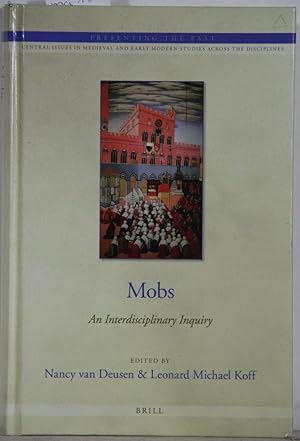 Imagen del vendedor de Mobs. An Interdisciplinary Inquiry (= Presenting the Past. Central Issues in Medieval and Early Modern Studies Across the Disciplines. Volume 3). a la venta por Antiquariat  Braun