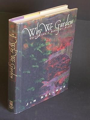 Imagen del vendedor de Why We Garden: Cultivating a Sense of Place a la venta por Bookworks [MWABA, IOBA]