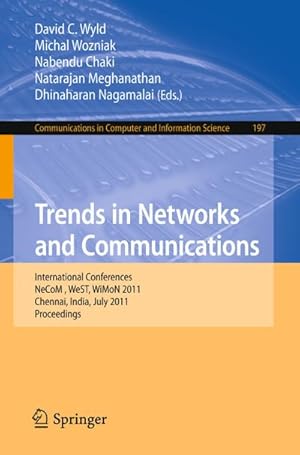 Seller image for Trends in Network and Communications : International Conferences, NeCOM 2011, WeST 2011, and WiMON 2011, Chennai, India, July 15-17, 2011, Proceedings for sale by AHA-BUCH GmbH