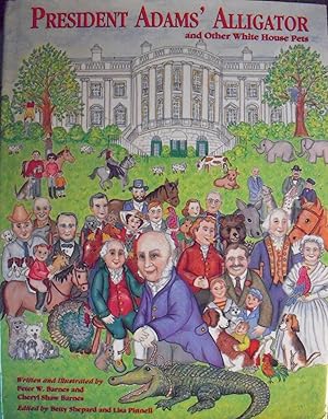 Immagine del venditore per President Adams' Alligator and Other White House Pets *SIGNED* venduto da Basket Case Books