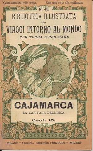 Biblioteca illustrata dei Viaggi Intorno al mondo per terra e per mare. N. 48 Cajamarca. La capit...