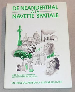 Bild des Verkufers fr DE NEANDERTHAL A LA NAVETTE SPATIALE - 1500 livres documentaires pour les enfants de 5  15 ans zum Verkauf von LE BOUQUINISTE