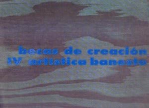 IV BECAS DE CREACION ARTISTICA DE LA FUNDACION BANESTO. 12 al 17 de febrero de 1993. Arco '93, Pa...