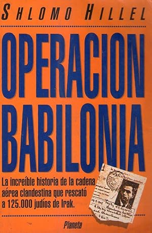 OPERACION BABILONIA. Traducción del inglés Natalio Mazar. (La increible historia de la cadena aér...