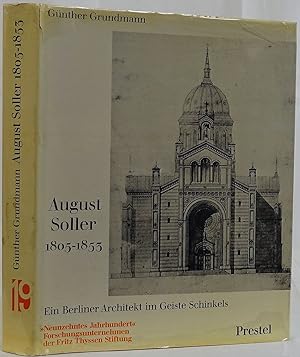 August Soller 1805-1853. Ein Berliner Architekt im Geiste Schinkels. München 1973. 4to. 328 Seite...