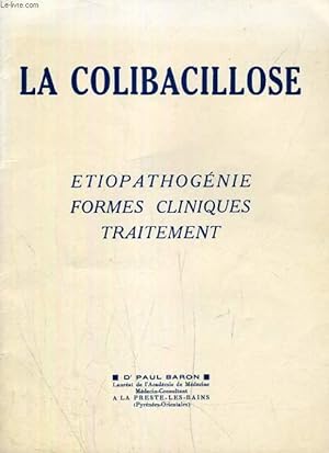 Bild des Verkufers fr LA COLIBACILLOSE, ETIOPATHOGENIE, FORMES CLINIQUES, TRAITEMENT zum Verkauf von Le-Livre
