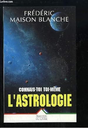 Bild des Verkufers fr Connais-toi toi-mme l'Astrologie zum Verkauf von Le-Livre