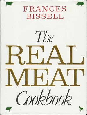 Seller image for The Real Meat Cookbook for sale by CHARLES BOSSOM