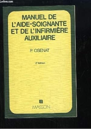 Imagen del vendedor de Manuel de l'Aide-Soignante et de l'Infirmire Auxiliaire. a la venta por Le-Livre