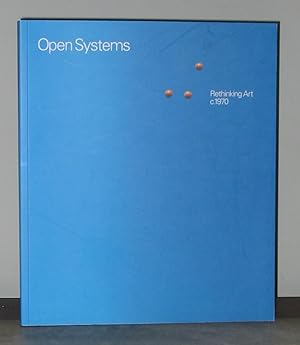 Seller image for Open Systems: Rethinking Art c. 1970 for sale by Exquisite Corpse Booksellers