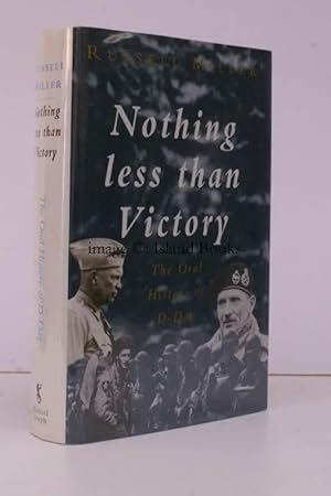 Immagine del venditore per Nothing Less than Victory. An Oral History of D-Day. [Third Impression]. FINE COPY IN UNCLIPPED DUSTWRAPPER venduto da Island Books