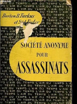 Image du vendeur pour SOCIETE ANONYME POUR ASSASSINATS / COLLECTION L'AIR DU TEMPS. mis en vente par Le-Livre